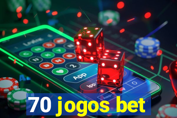 70 jogos bet